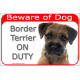 Red Portal Sign "Beware of Dog, Border Terrier on duty" gate plate, door placard panel photo notice