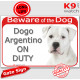 Red Portal Sign "Beware of the Dog, Dogo Argentino on duty" plate gate photo notice gate door placard