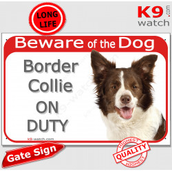 Red Portal Sign "Beware of the Dog, brown chocolate and White Long Hair Border Collie on duty" Scottish Sheepdog photo notice