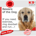 Funny Sign "Beware of the Dog, Golden Retriever need exercise, run !" 24 cm