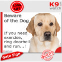 Funny Sign "Beware of the Dog, Labrador need exercise, run !" 24 cm