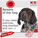 Funny Sign "Beware of the Dog, German Shorthaired Pointer need exercise, run !" 24 cm