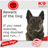 shorthaired brindle Dutch Shepherd, funny Portal Sign "Beware of the Dog, need exercise, ring & run" gate photo hilarious plate 