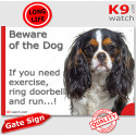 Funny Sign "Beware of the Dog, Cavalier King Charles need exercise, run !" 24 cm