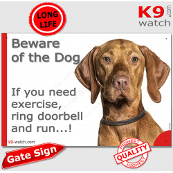 brown Vizsla, funny Portal Sign "Beware of the Dog, need exercise, ring & run" gate photo hilarious plate notice, Door plaque