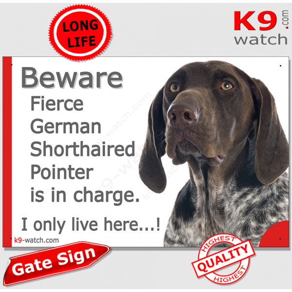 Funny Portal Sign "Beware fierce German Shorthaired Pointer is in charge. I only live here" gate photo hilarious plate notice