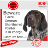 Funny Portal Sign "Beware fierce German Shorthaired Pointer is in charge. I only live here" gate photo hilarious plate notice