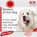 Funny Sign "Beware of the Dog, Great Pyrenees need exercise, run !" 24 cm
