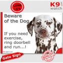 Funny Sign "Beware of the Dog, Dalmatian need exercise, run !" 24 cm