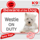 Red Portal Sign "Beware of the Dog, Westie on duty" gate plate photo notice West Highland White Terrier Placard panel photo noti